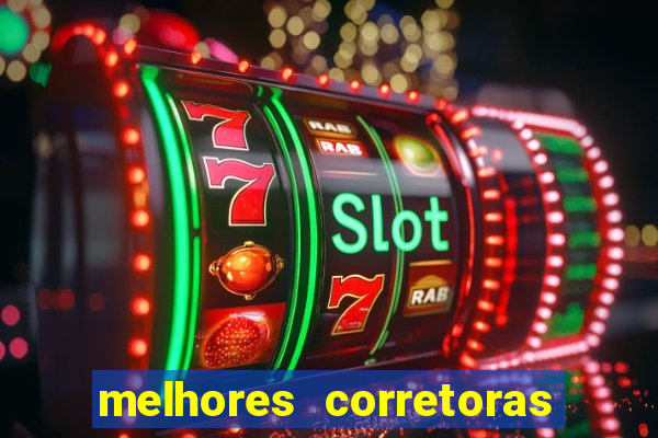 melhores corretoras de investimentos